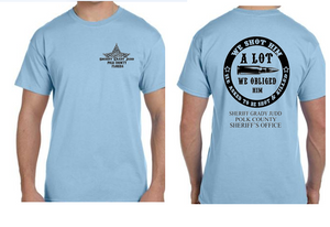 Polk County Sheriff Grady Judd Comment ~We Shot Him A Lot Tshirt ~ Free Shipping