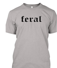 Feral Tshirt  Free Shipping