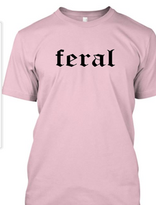 Feral Tshirt  Free Shipping
