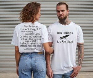 Sheriff Grady Judd, Don't Bring a 2 x 4 to a Gunfight Tshirt *Free Shipping