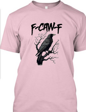 F-Caw-F Tshirt   **Free Shipping**