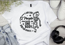 I’m Like 12 People Packed In One Body, Spin The Wheel T-shirt **Free Shipping**