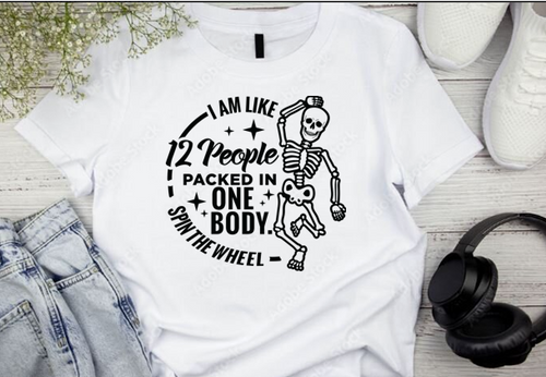 I’m Like 12 People Packed In One Body, Spin The Wheel T-shirt **Free Shipping**