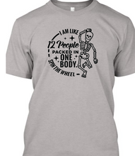I’m Like 12 People Packed In One Body, Spin The Wheel T-shirt **Free Shipping**