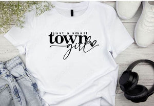 Just a Small Town Girl Tshirt; Free Shipping
