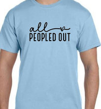 All Peopled Out T-Shirt  **Free Shipping**