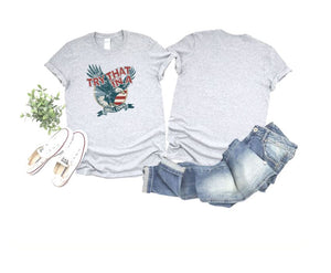 Try That In A Small Town  T-Shirt ~Free Shipping~