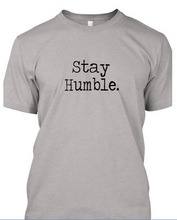 Stay Humble T-Shirt