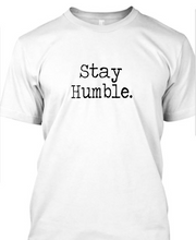Stay Humble T-Shirt