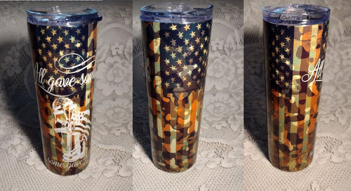 All Gave Some, Some Gave All Skinny Tumbler, 20oz *Free Shipping*